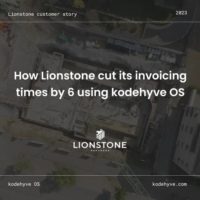 How Lionstone cut its invoicing times by 6 using kodehyve OS